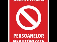 Semn si indicator accesul persoanelor neautorizate strict interzis