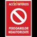 Semn si indicator accesul persoanelor neautorizate strict interzis